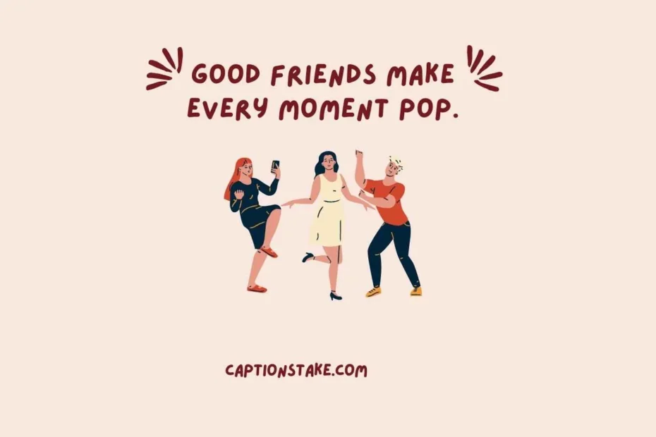 A Weekend with Friends Captions instagram