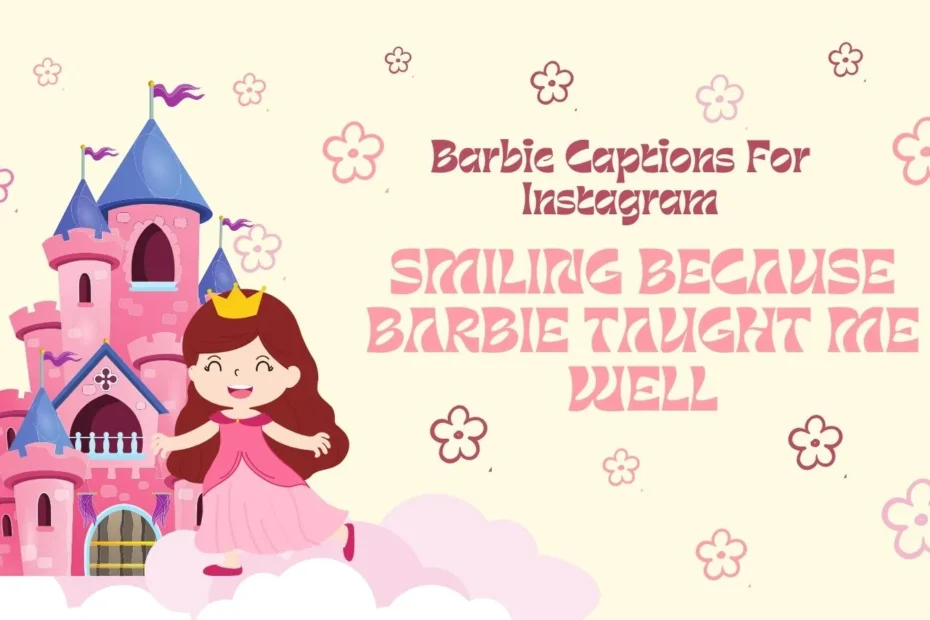 Barbie Captions For Instagram