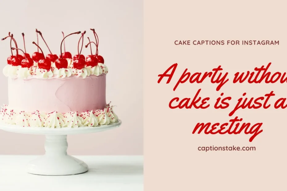 Cake Captions For Instagram
