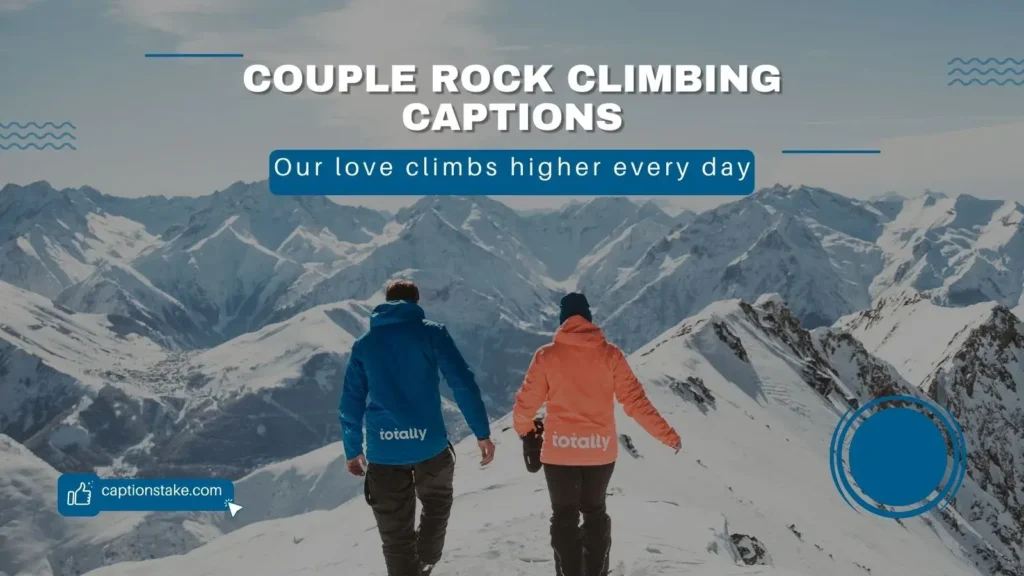 Couple Rock Climbing Captions
