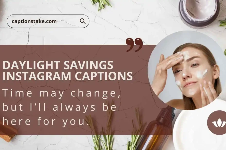Daylight Savings Instagram Captions