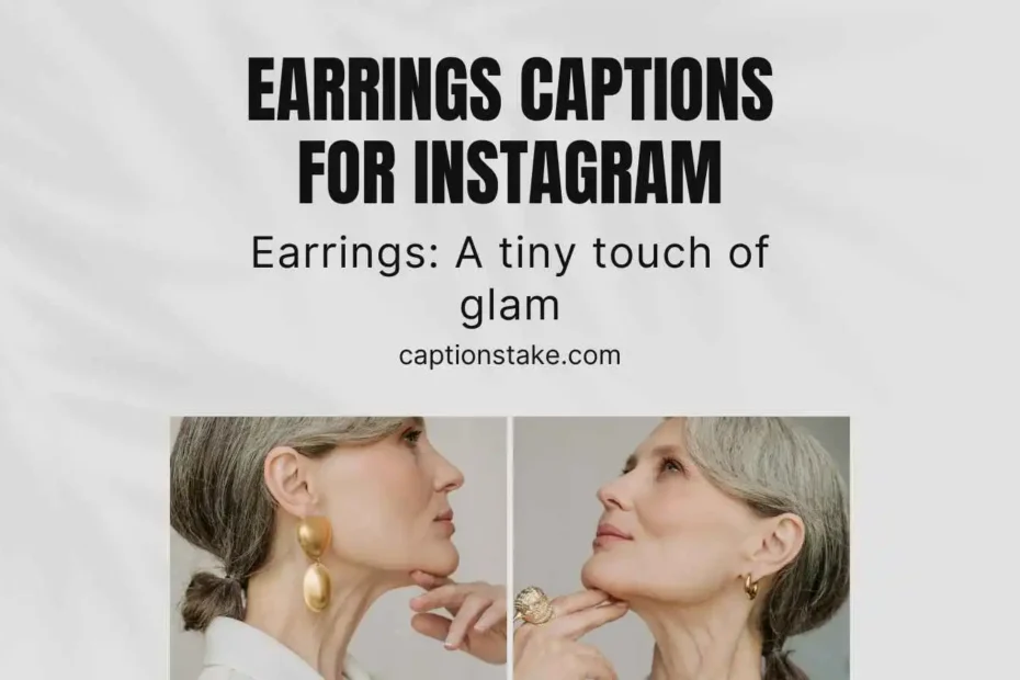 Earrings Captions For Instagram