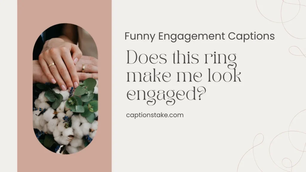Funny Engagement Captions