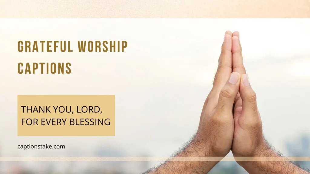 Grateful Worship Captions