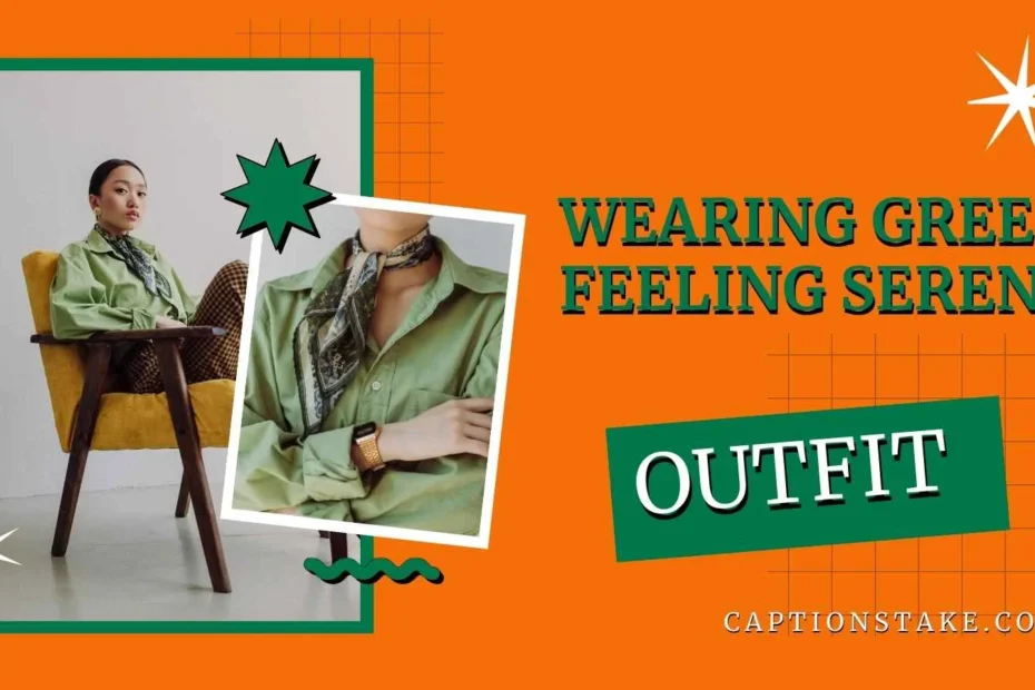 Green Outfit Captions