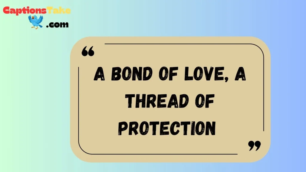 Heartfelt Raksha Bandhan Captions 