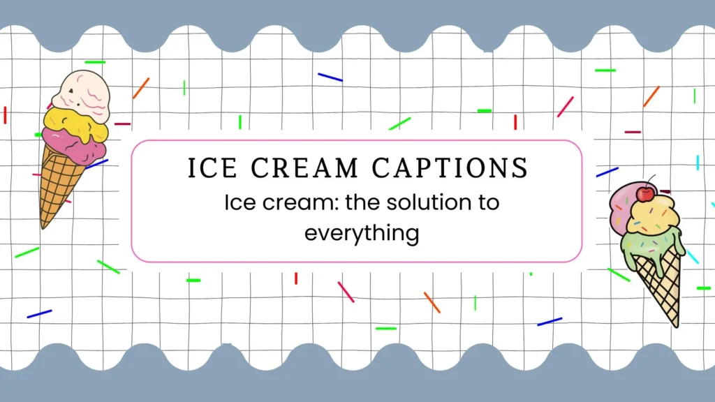 Ice Cream Captions
