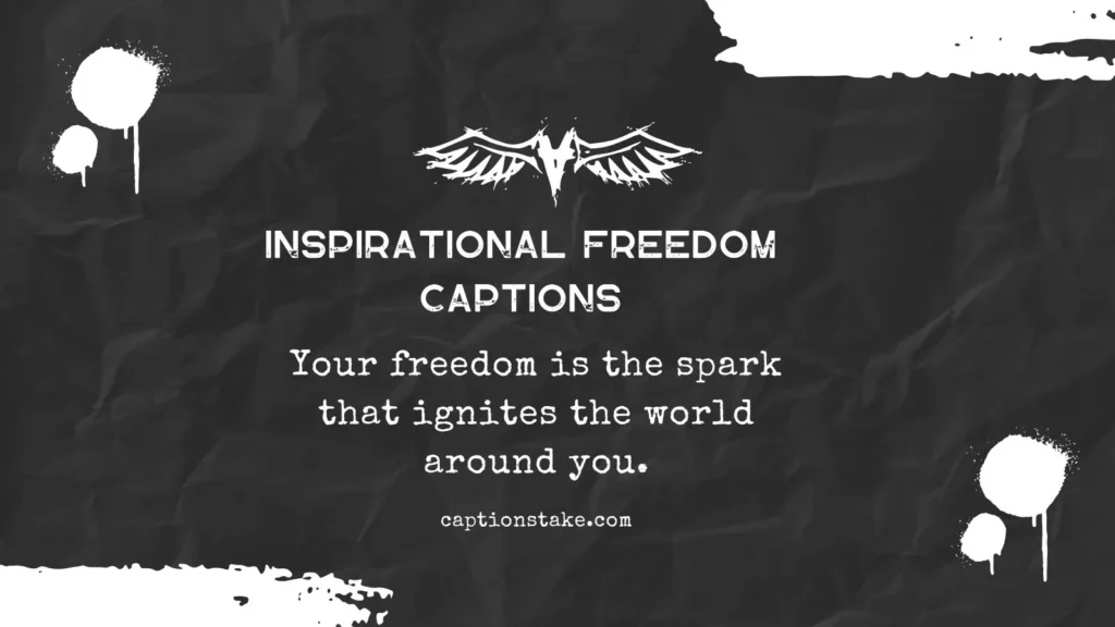 Inspirational Freedom Captions