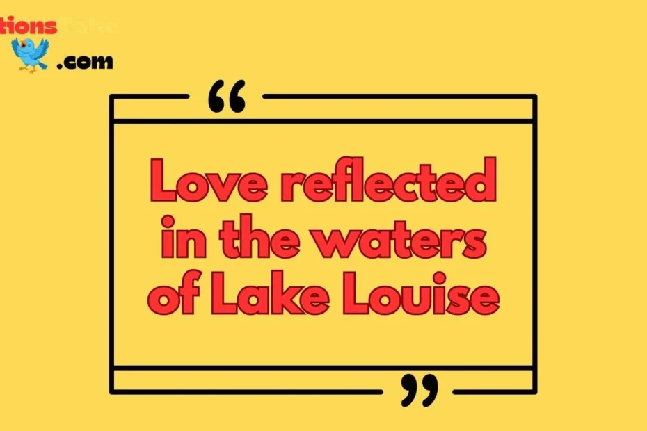 Lake Louise Captions for instagram