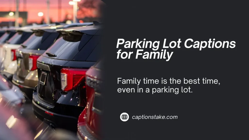 Parking Lot Captions for Family