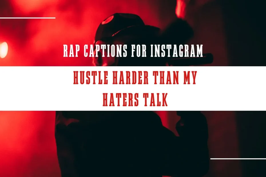 Rap Captions For Instagram