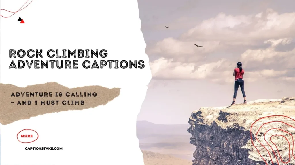 Rock Climbing Adventure Captions