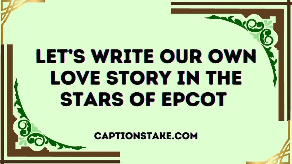 Top Epcot Love Captions