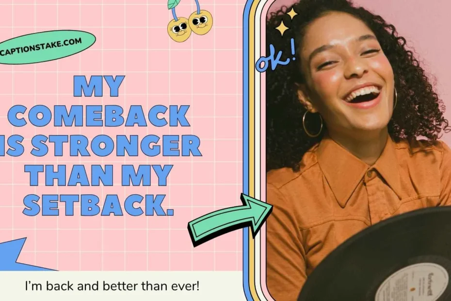 Comeback for instagram Captions