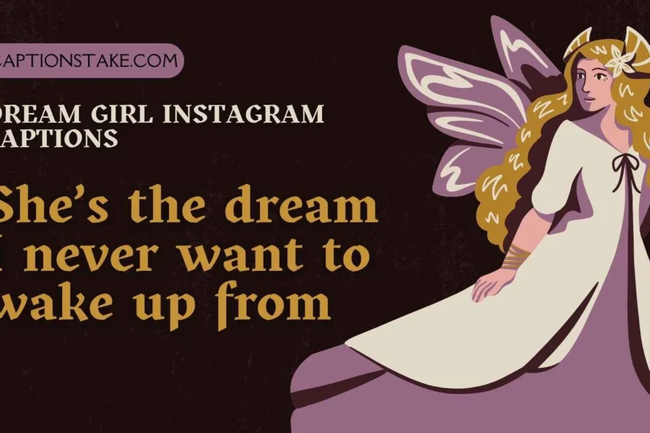 Dream Girl Instagram Captions