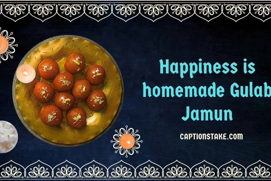 gulab jamun for captions instagram