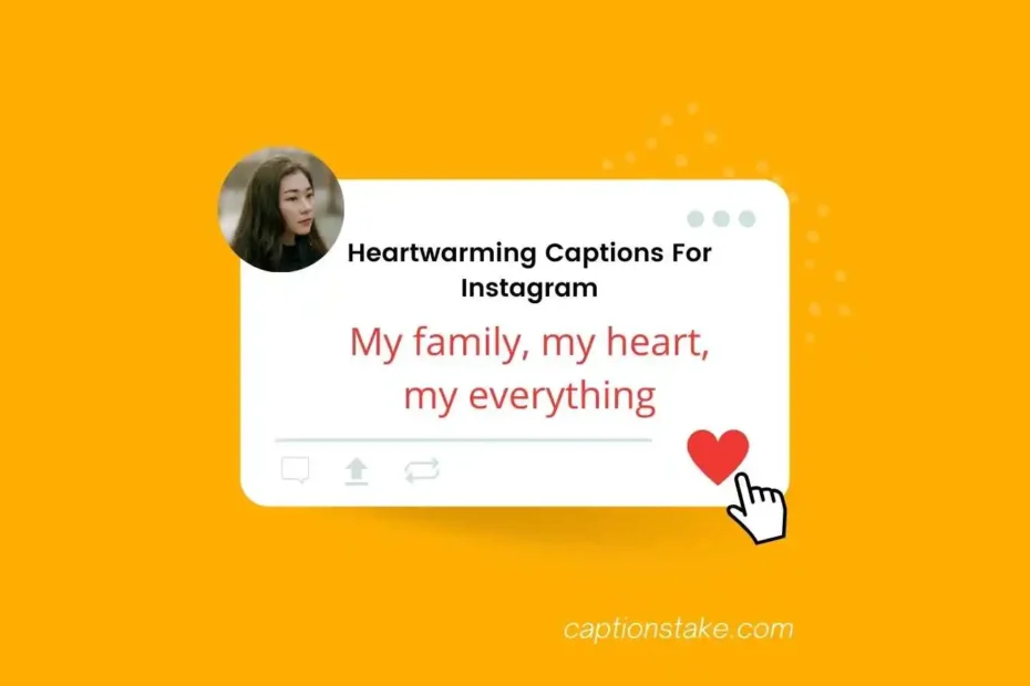Heartwarming Captions For Instagram