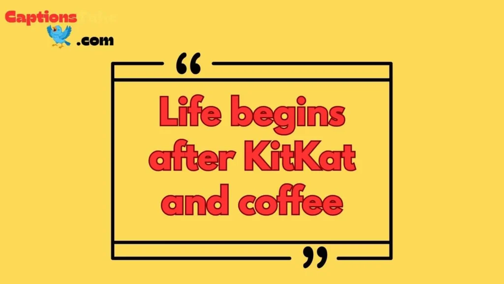 KitKat and Coffee Captions