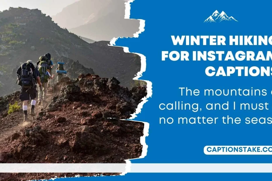 Winter Hiking for instagram Captions