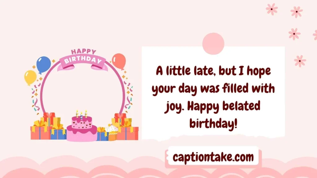 Belated Birthday Wishes