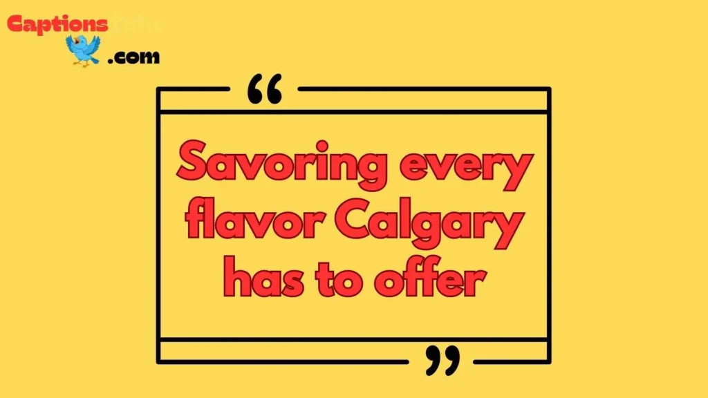 Calgary Foodie Captions