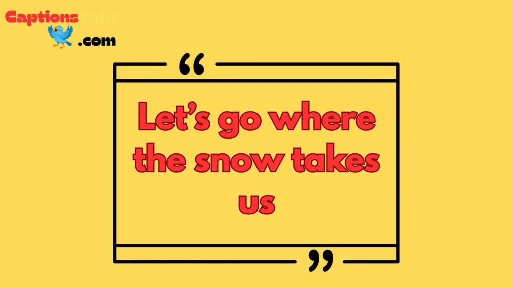 Cold Weather Adventure Captions