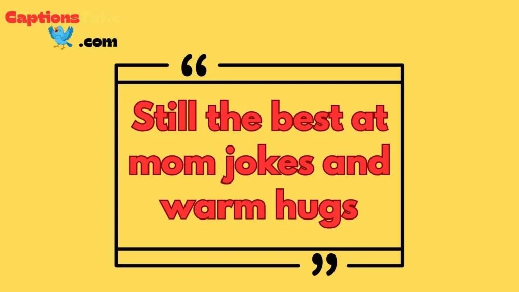 Funny Birthday Captions for Mom