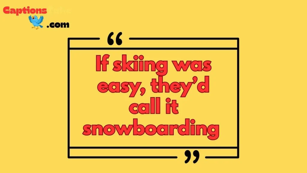 Funny Skiing Captions
