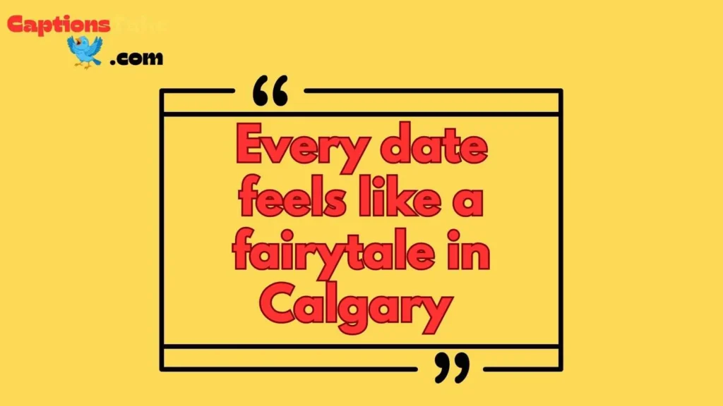 Romantic Calgary Captions