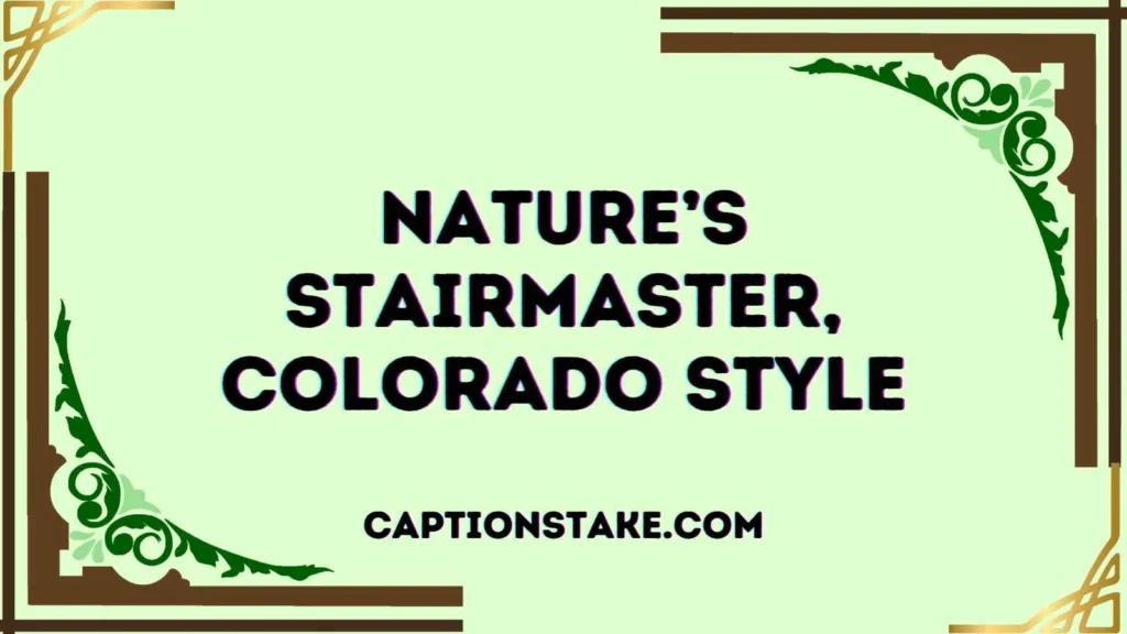 Style Colorado Hiking Captions