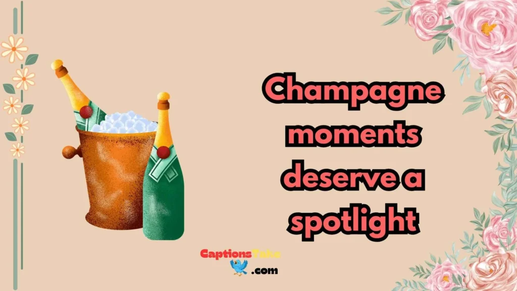 Champagne Instagram Captions