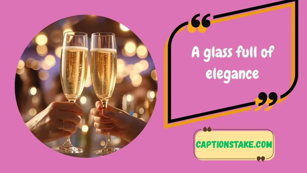 Classy Champagne Captions