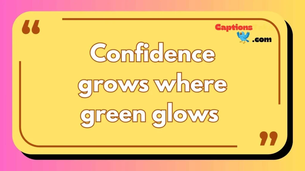 Confident Green Outfit Captions