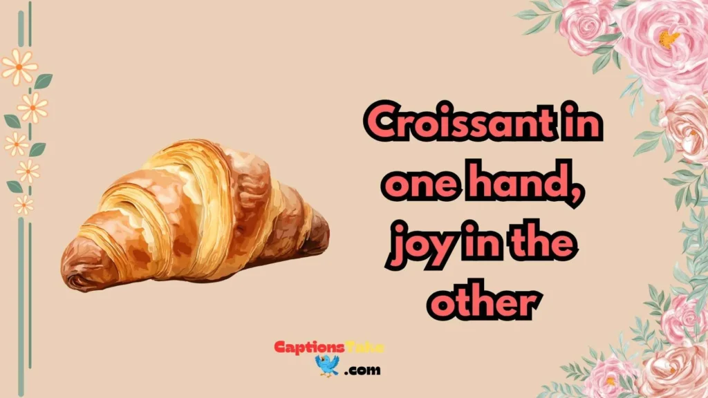 Croissant Captions with Coffee Vibes
