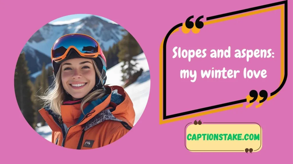 Cute Aspen Captions for Ski Adventures