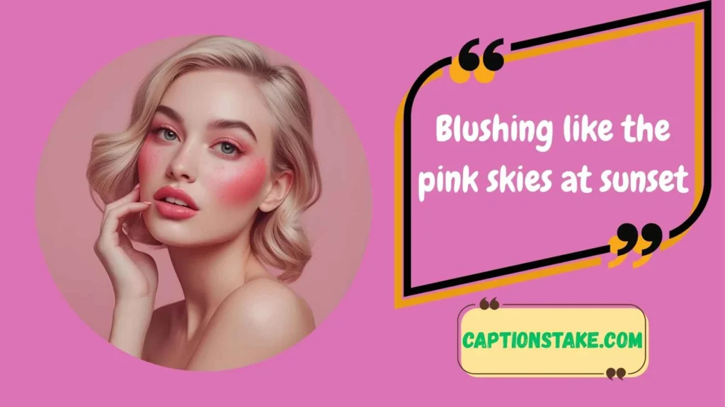 Cute Blush Captions for Instagram