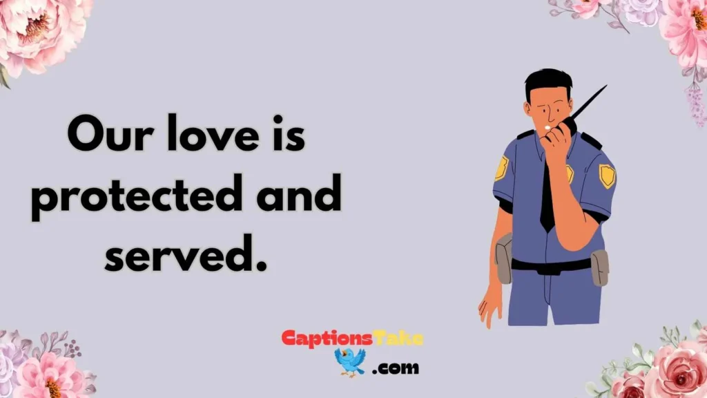Cute Police Captions for Couples