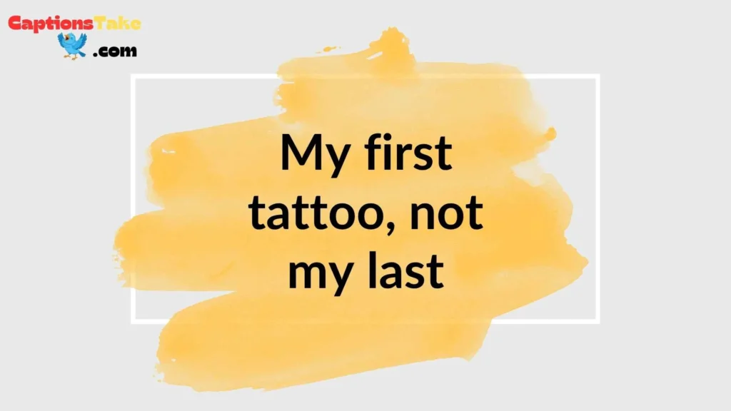 First Tattoo Captions