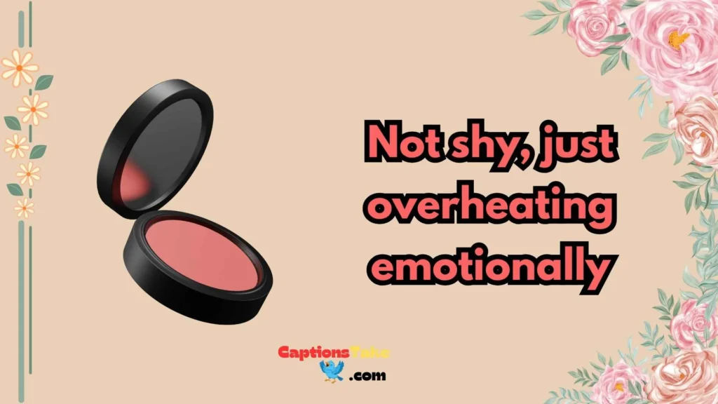 Funny Blush Captions