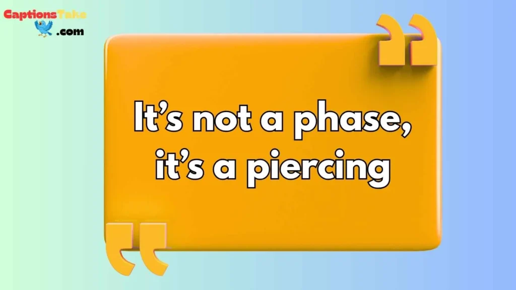 Funny Piercing Captions for Instagram
