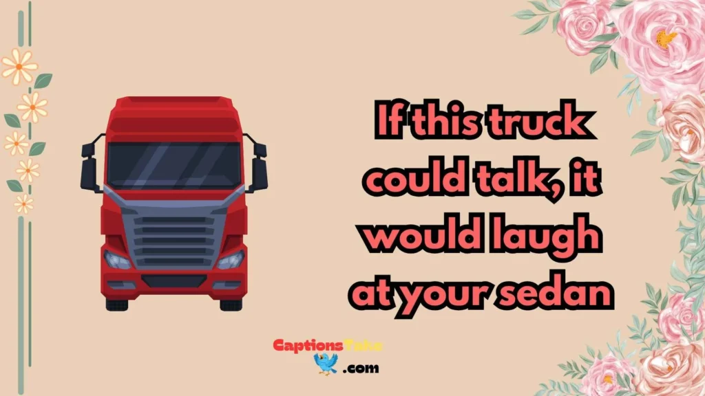 Funny Truck Captions