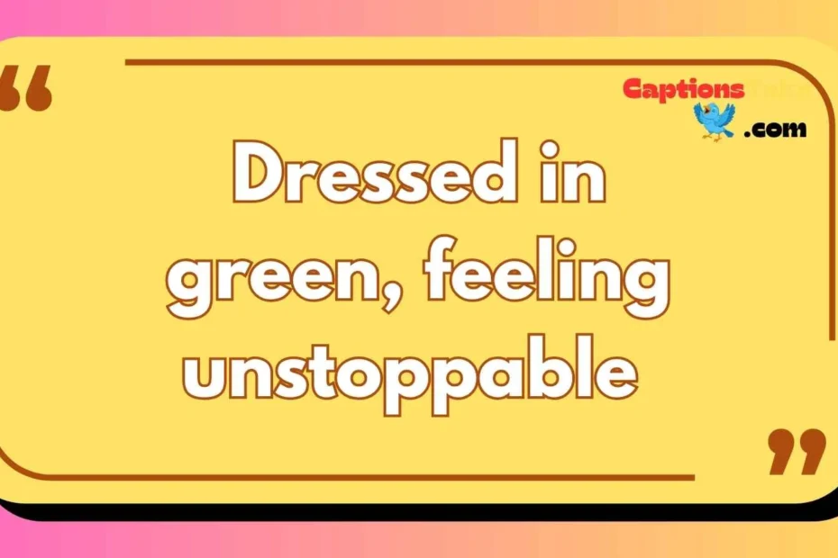 Green Outfit Captions