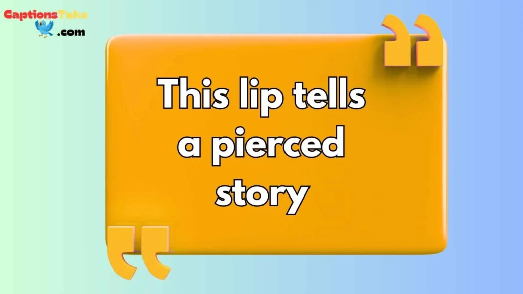 Lip Piercing Captions