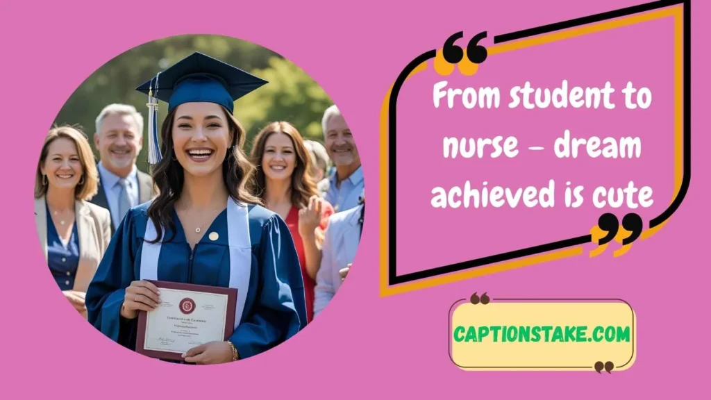 Nursing Graduation Captions