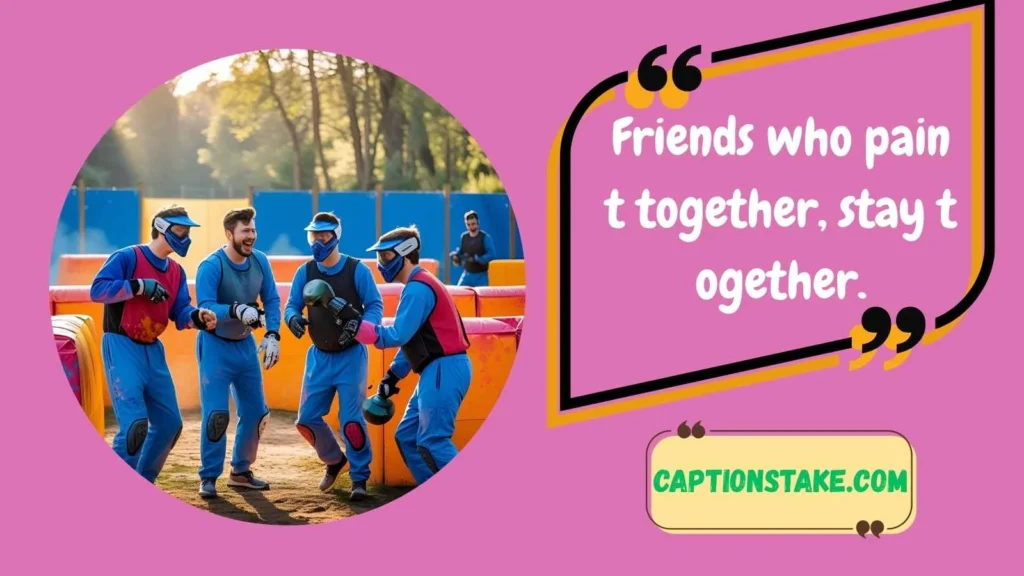 Paintball Captions for Friends