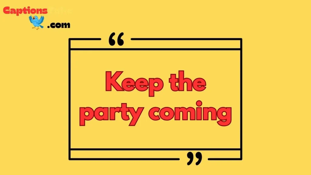 Party Vibes Captions
