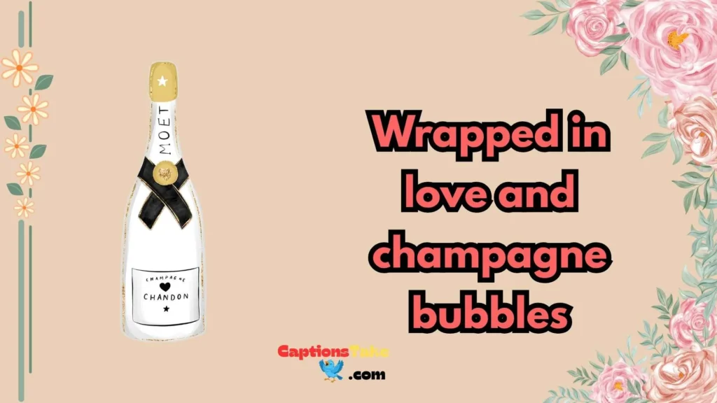 Romantic Champagne Captions