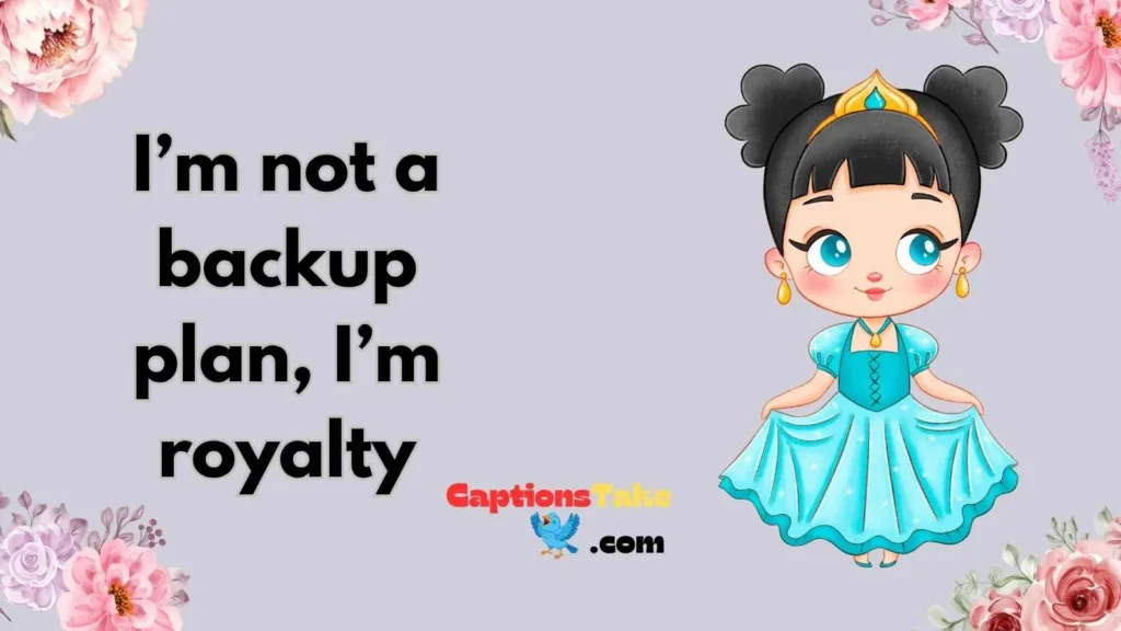  Sassy Princess Captions