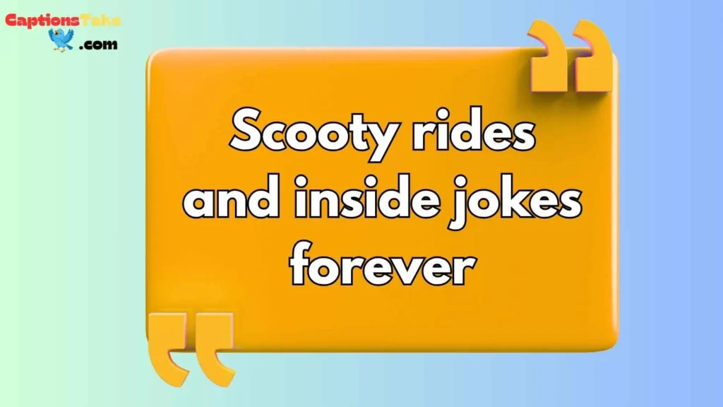 Scooty Captions with Friends