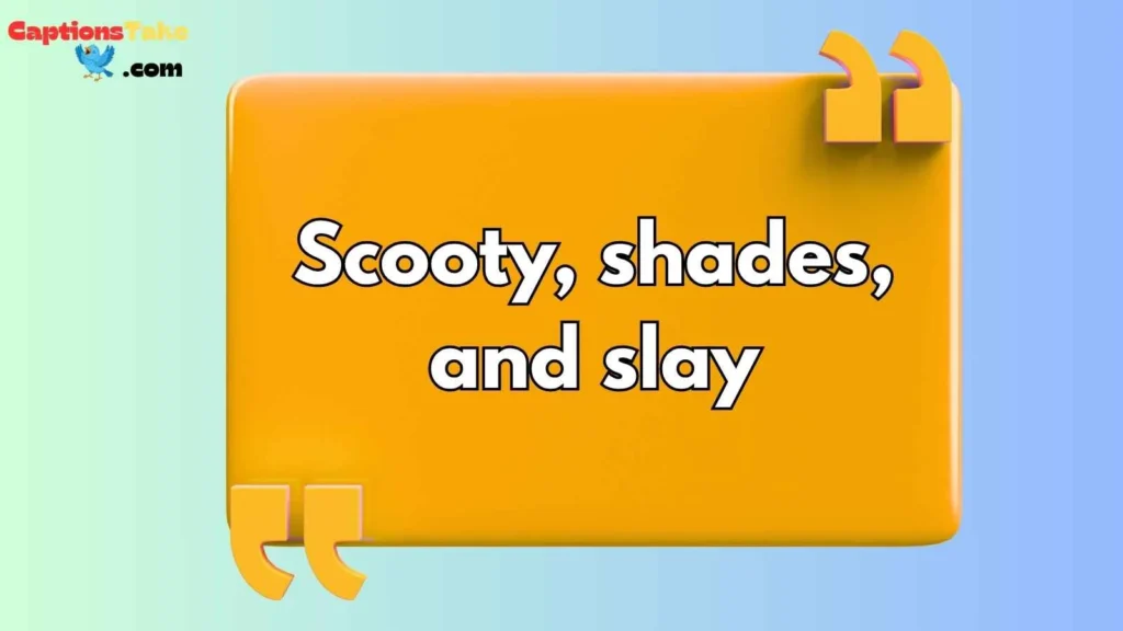 Stylish Scooty Captions